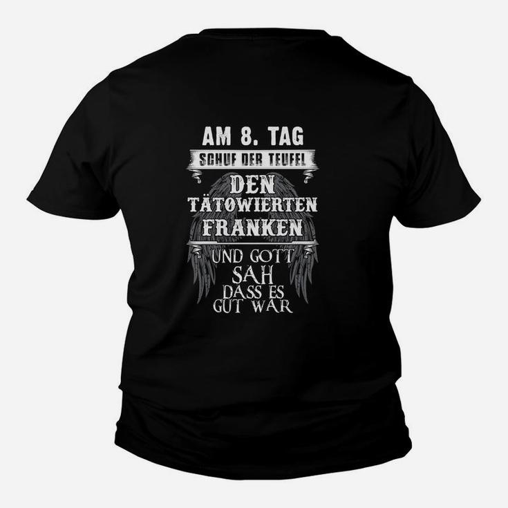 Am 8. Tag schuf Teufel Tätowierte Franken Kinder Tshirt, Stolzes Motiv