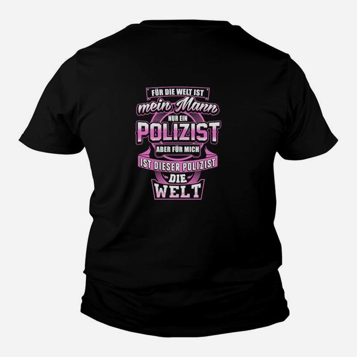 Für Mich Ist Dieser Polizist Die Welt Kinder T-Shirt