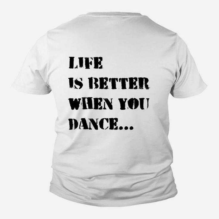 Tanzmotivation Weißes Kinder Tshirt, Das Leben ist besser, wenn du tanzt