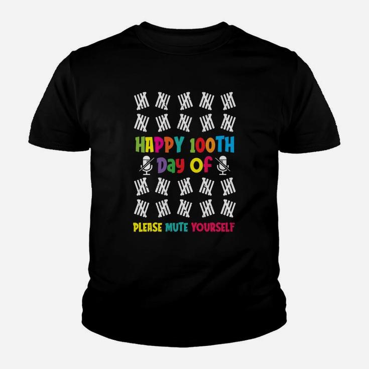 100 Days Of School Happy 100th Day Of Please Mute Yourself Youth T-shirt