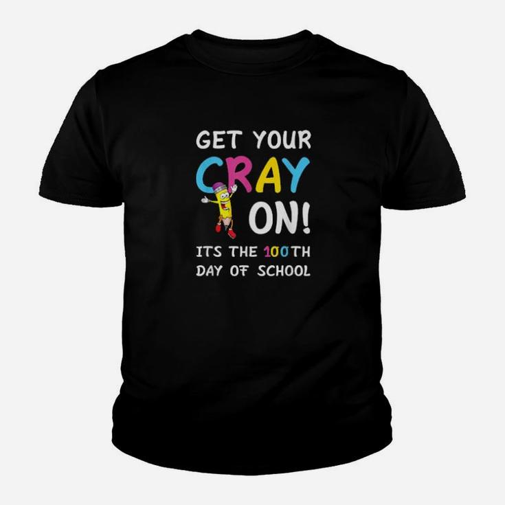 100Th Day Of School Get Your Cray On Teacher Youth T-shirt
