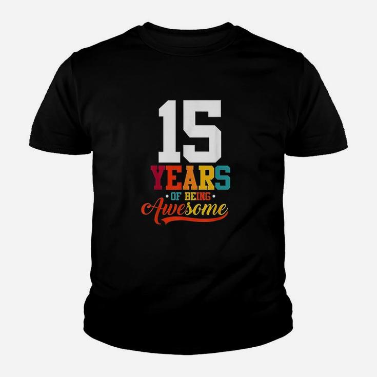15 Years Of Being Awesome Gifts 15 Years Old 15Th Birthday Youth T-shirt