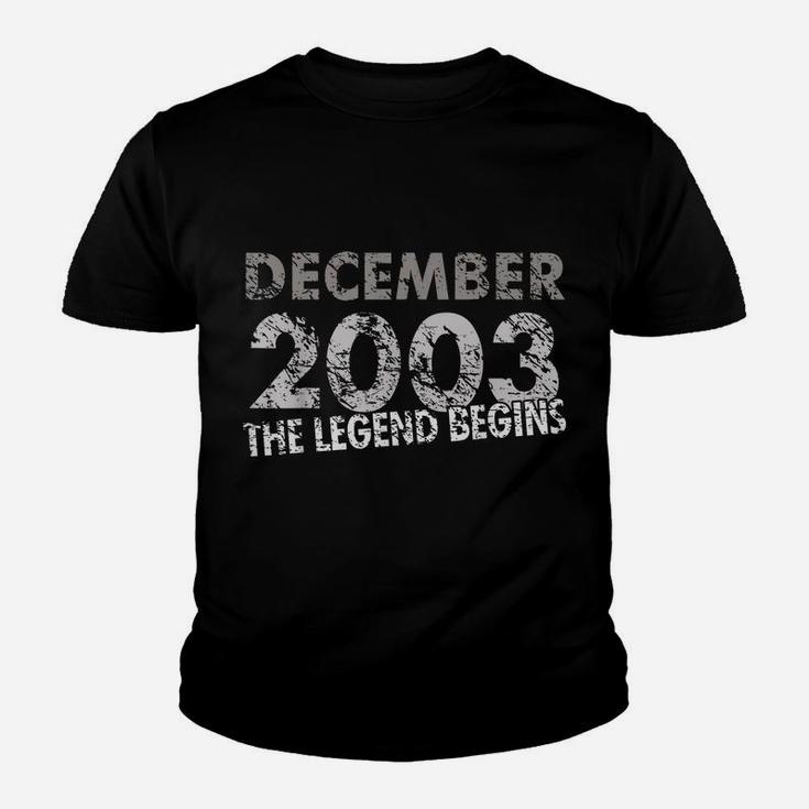 16Th Birthday Gift - Decmeber 2003 - The Legend Begins Youth T-shirt