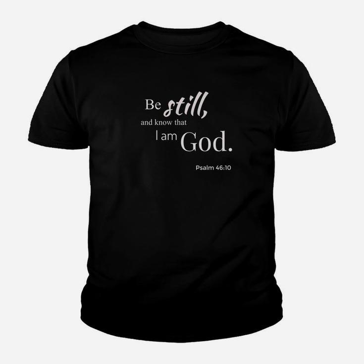 Psalm 4610 Be Still And Know That I Am God Faithful Youth T-shirt ...