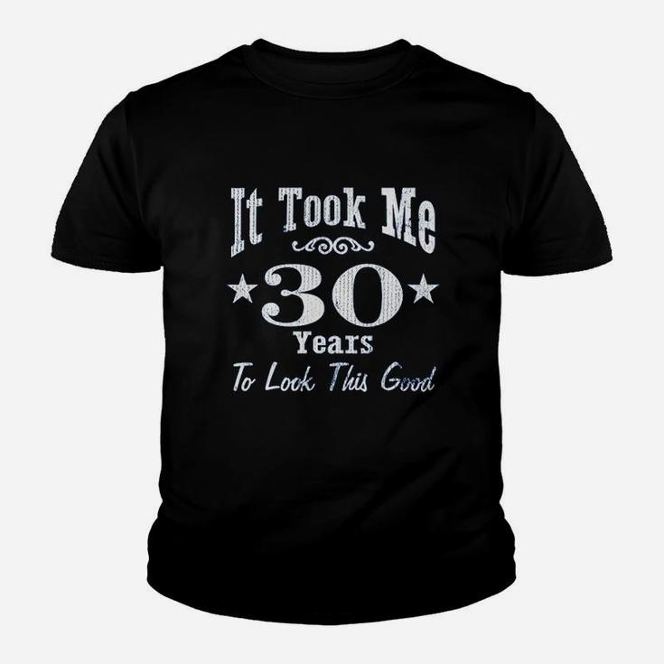 30Th Birthday Gift  It Took Me 30 Years To Look This Good Youth T-shirt