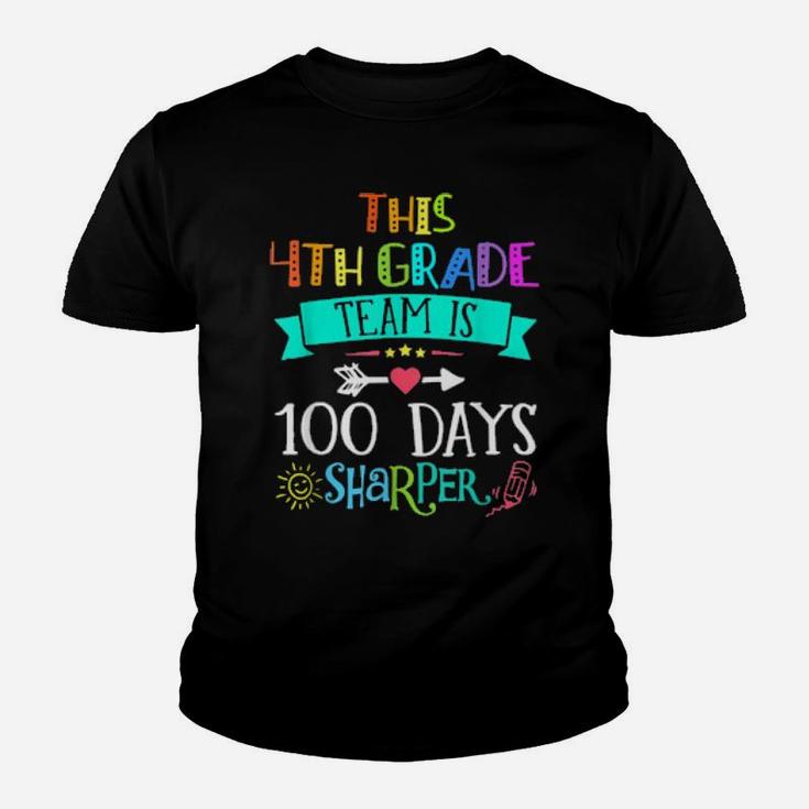 4Th Grade Team Is 100 Days Sharper  Kinder Teacher Youth T-shirt