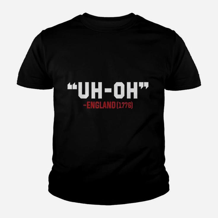4Th Of July Independence Day Uh Oh England 1776 Funny Youth T-shirt