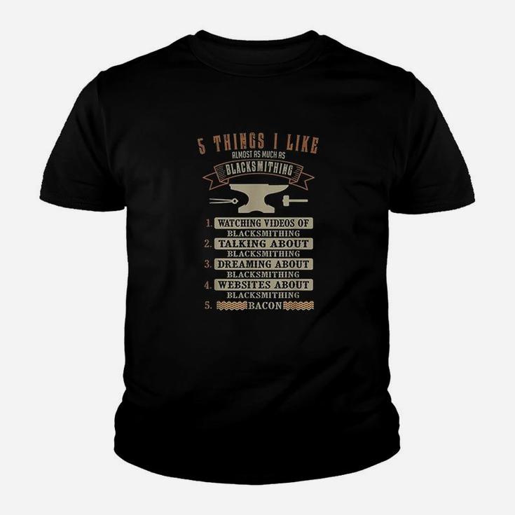 5 Things Blacksmithing Blacksmith Fathers Day Gift Youth T-shirt