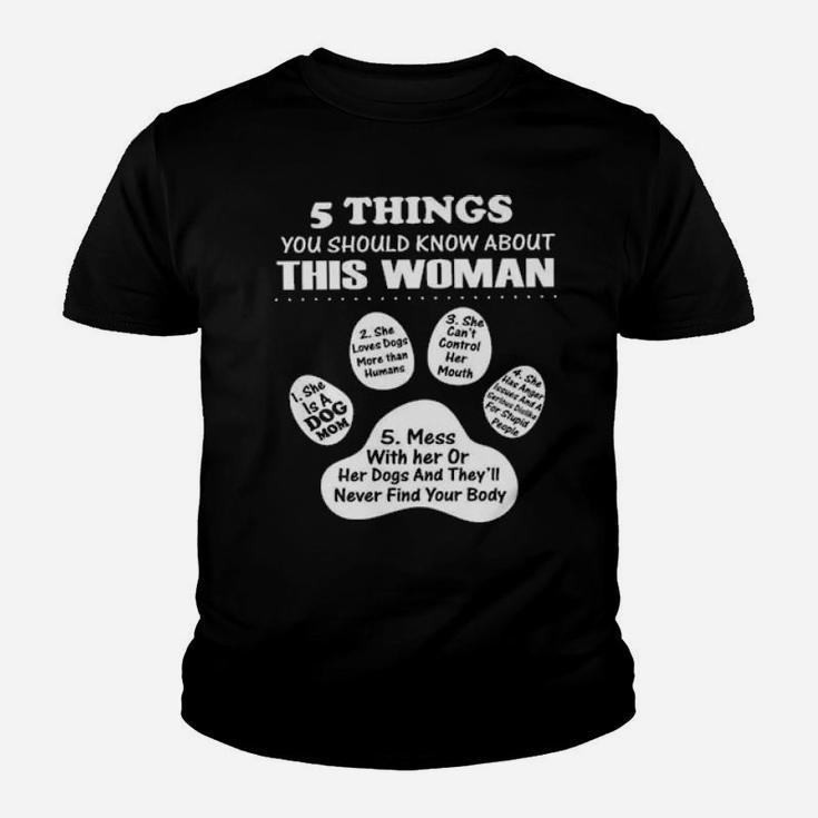 5 Things You Should Know About This Woman 1 She Is A Dog Mom 2 She Loves Dogs More Than Humans Youth T-shirt