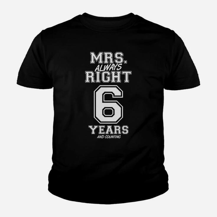 6 Years Being Mrs Always Right Funny Couples Anniversary Youth T-shirt