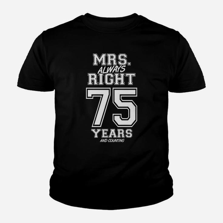 75 Years Being Mrs Always Right Funny Couples Anniversary Youth T-shirt