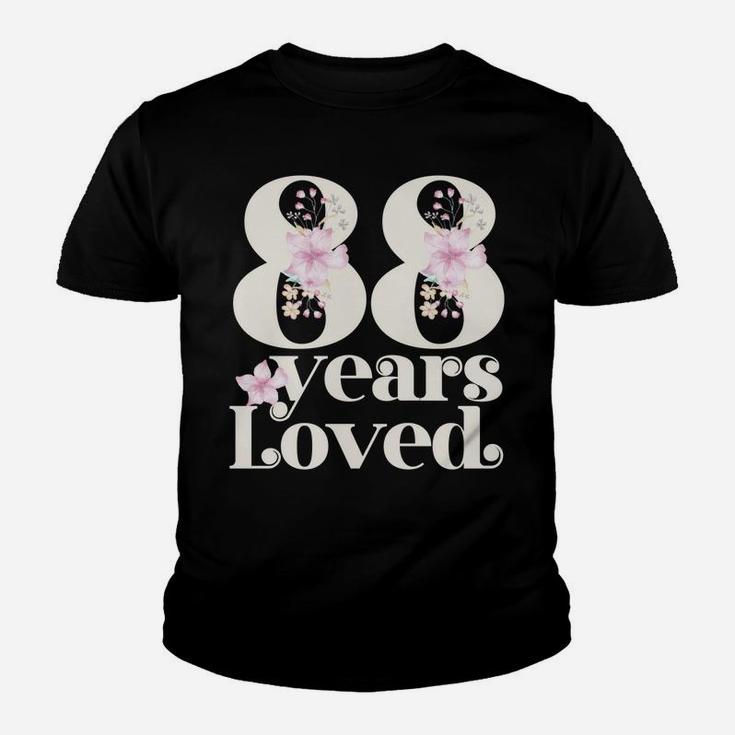 88 Years Loved | Grandma 88Th Birthday Party | 88 Years Old Sweatshirt Youth T-shirt
