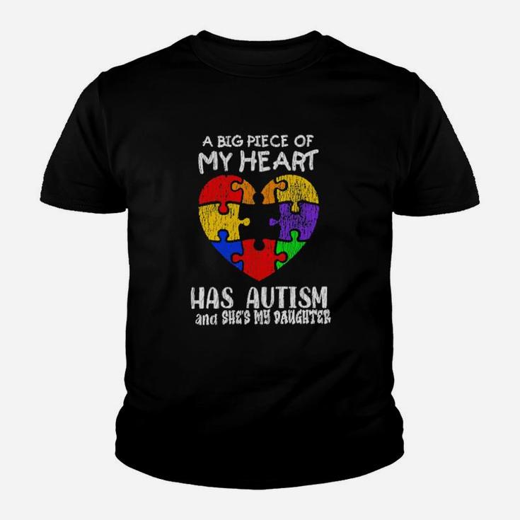 A Big Piece Of My Heart Has Autism And She's My Daughter Youth T-shirt
