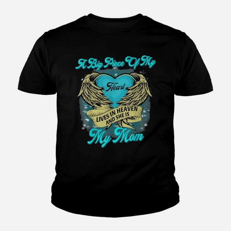 A Big Piece Of My Heart Lives In Heaven And She Is My Mom Youth T-shirt