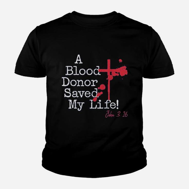 A Blood Donor Saved My Life Youth T-shirt