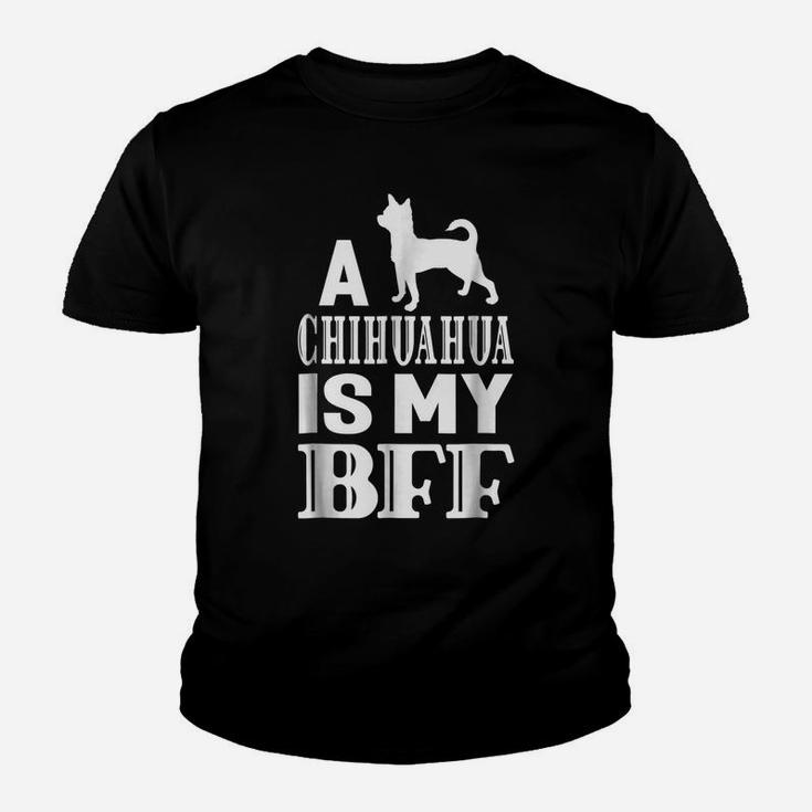 A Chihuahua Dog Is My Bff Best Friend Animal Gift T-Shirt Youth T-shirt