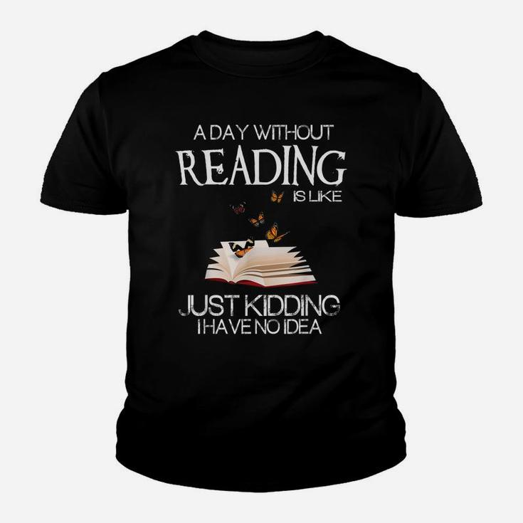 A Day Without Reading Is Like Funny Bookworm Tshirt Youth T-shirt