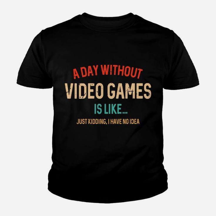 A Day Without Video Games Is Like, Funny Gamer Gifts, Gaming Youth T-shirt