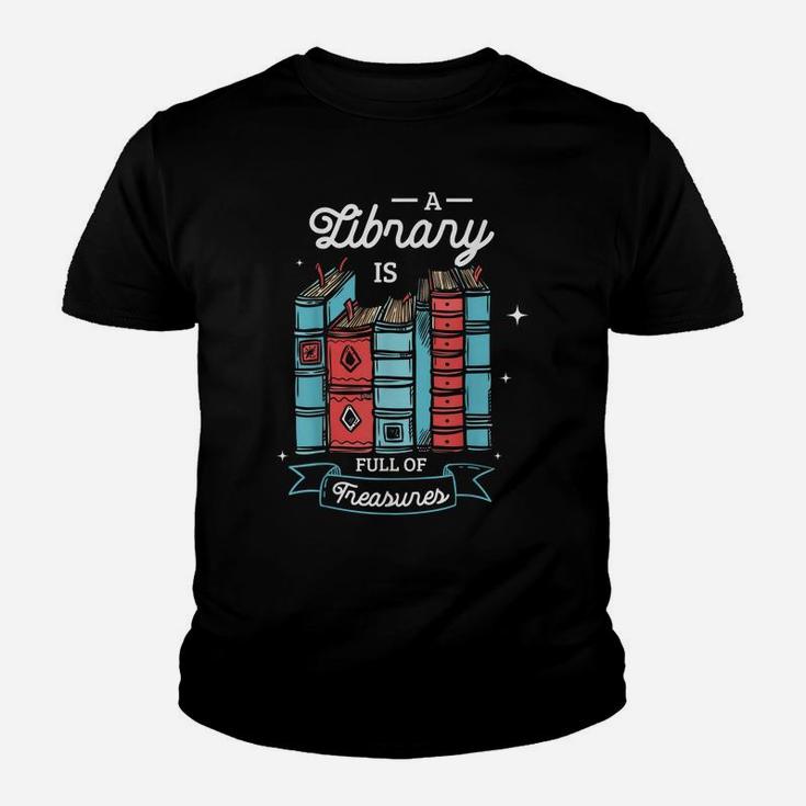 A Library Is Full Of Treasures For A Librarian Library Book Youth T-shirt