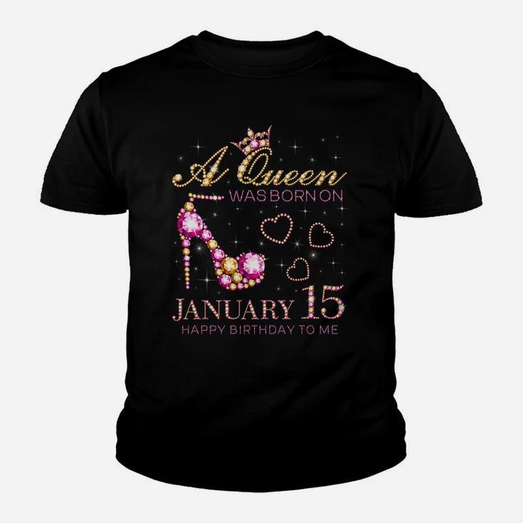A Queen Was Born On January 15 Happy Birthday To Me Youth T-shirt