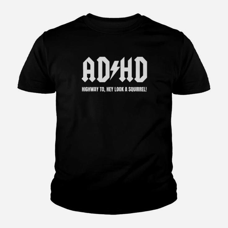 Adhd Highway To Hey Look A Squirrel Youth T-shirt