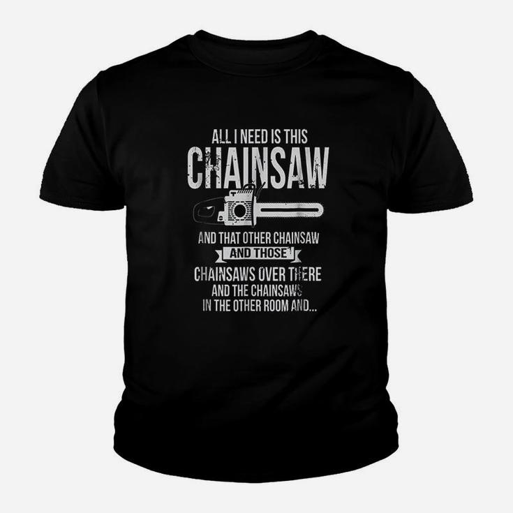 All I Need Is This Chainsaw Youth T-shirt
