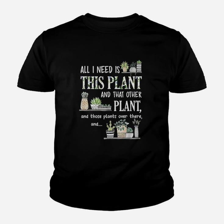 All I Need Is This Plant And That Other Plant Youth T-shirt