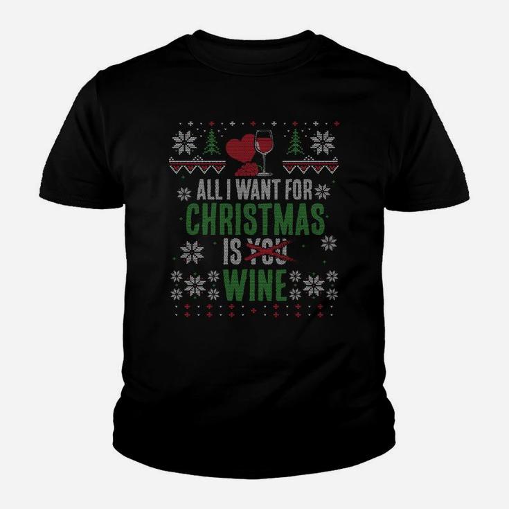 All I Want For Christmas Is Wine X-Mas T-Sweatshirt Youth T-shirt