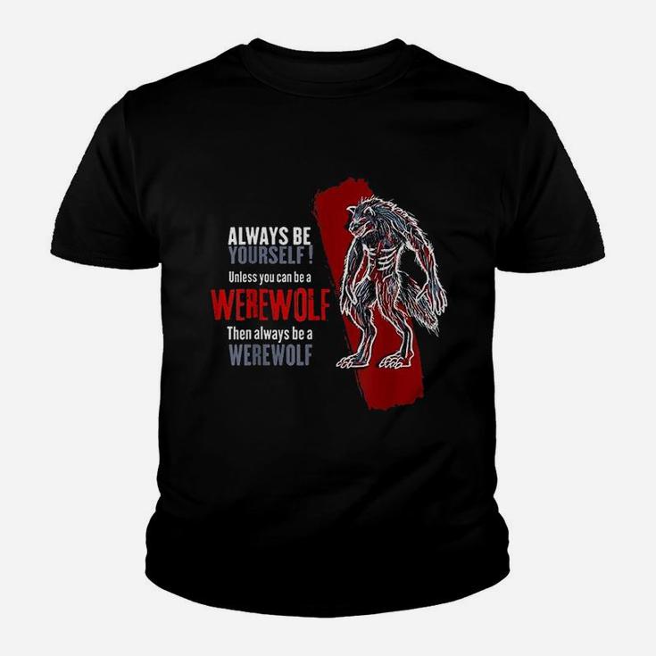 Always Be A Werewolf Wolf Lover Youth T-shirt