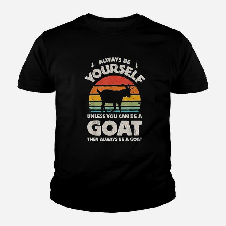 Always Be Yourself Unless You Can Be A Goat Retro Vintage Youth T-shirt