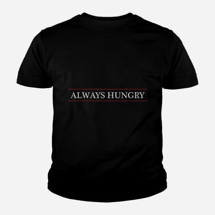 Always Hungry Youth T-shirt