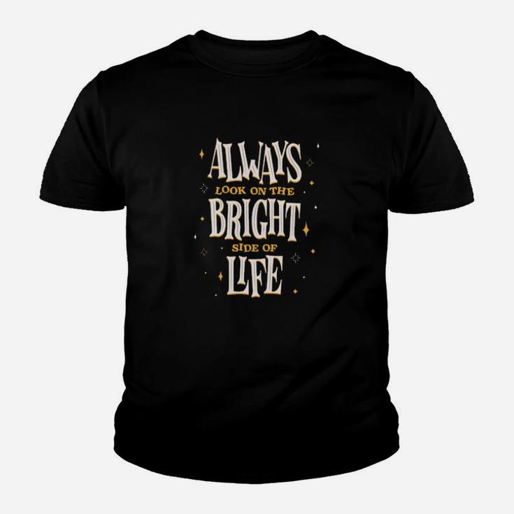Always Look On The Bright Side Of Life Youth T-shirt