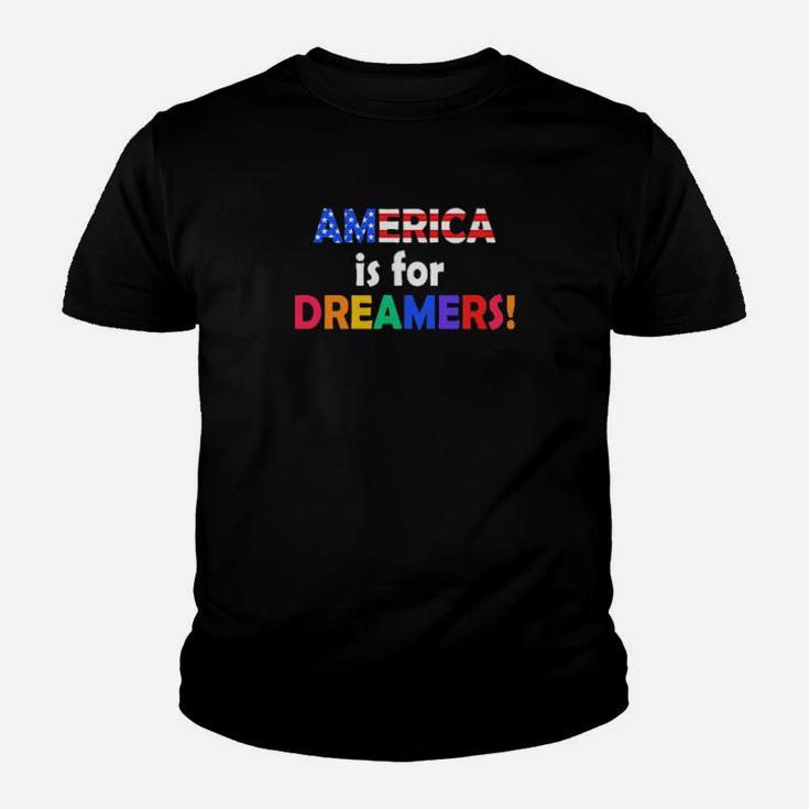 America Is For Dreamers Youth T-shirt