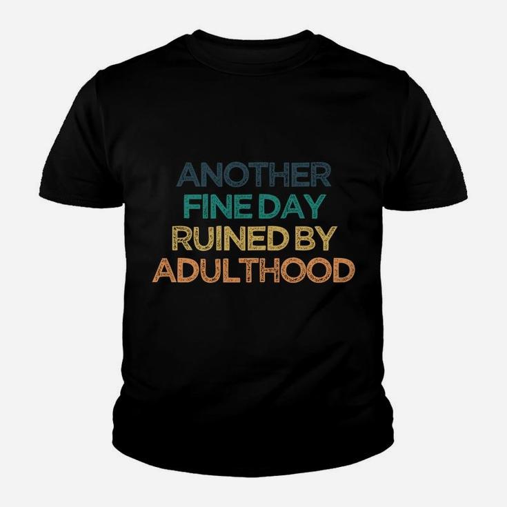 Another Fine Day Ruined By Adulthood Funny Cute Christmas Gi Youth T-shirt
