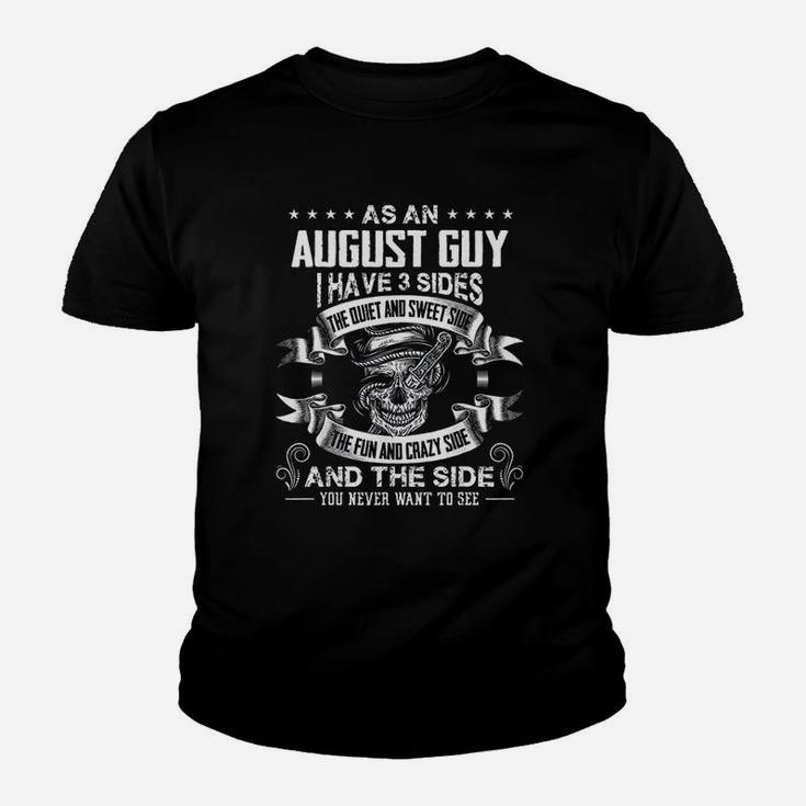 As An August Guy I Have 3 Sides Youth T-shirt