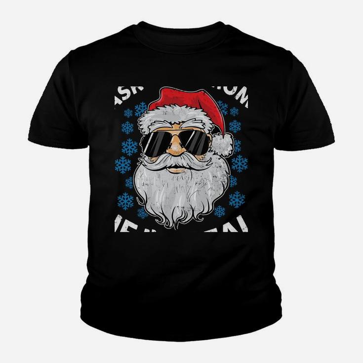 Ask Your Mom If I'm Real Santa Claus Funny Christmas Gift Youth T-shirt