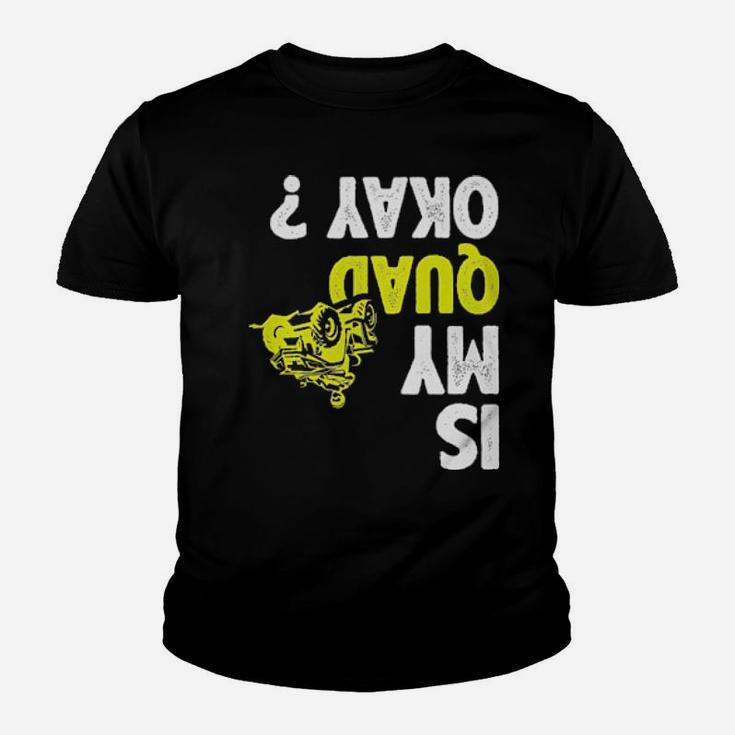 Atv Racing Lovers Is My Quad Okay Youth T-shirt