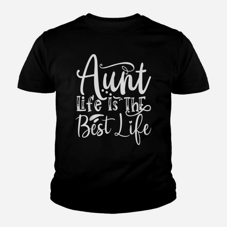 Aunt Life Is The Best Life Family Sister Aunt Youth T-shirt