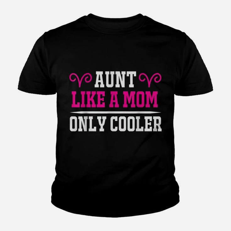 Aunt Like A Mom Only Cooler Auntie Youth T-shirt