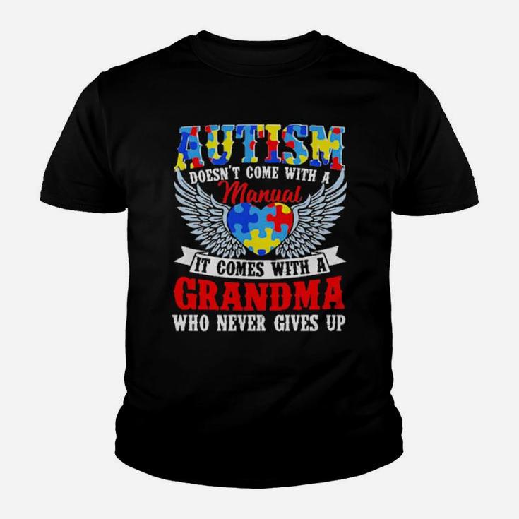 Autism Doesn't Come With A Manual It Comes With A Grandma Who Never Gives Up Youth T-shirt