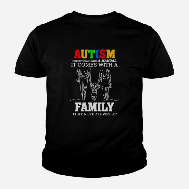 Autism It Comes With A Family That Never Gives Up Youth T-shirt