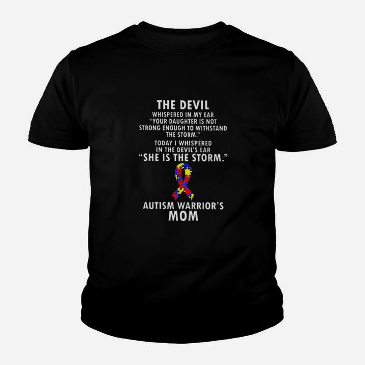 Autism Warriors Mom The Devil Whispered Your Daughter Is Not Strong Enough To Withstand The Storm I Whispered She Is The Storm Youth T-shirt