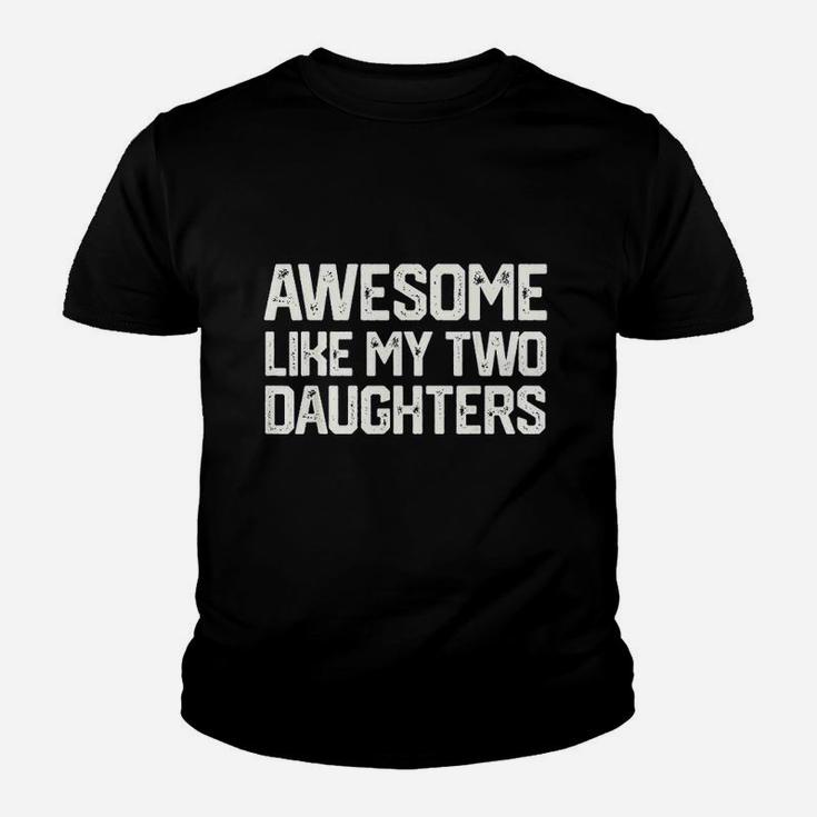 Awesome Like My Two Daughters Youth T-shirt