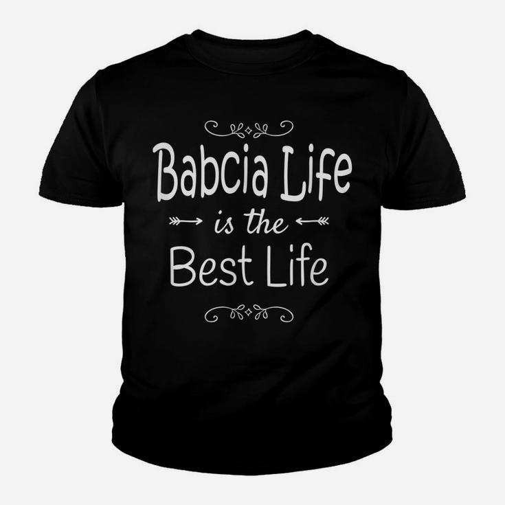 Babcia Life Is The Best Life Print For Babcia Grandma Gifts Youth T-shirt