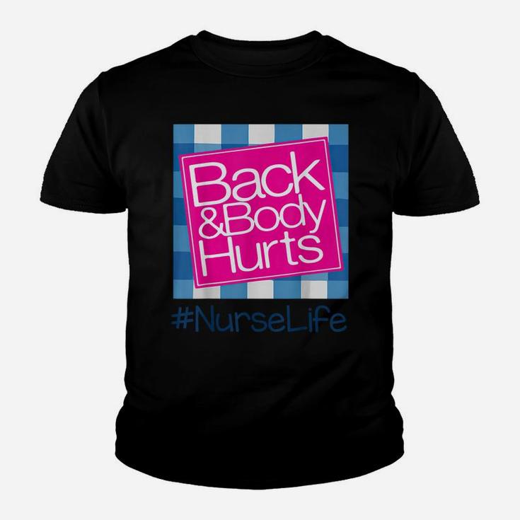 Back And Body Hurts Nurse Life Funny Nurse Youth T-shirt