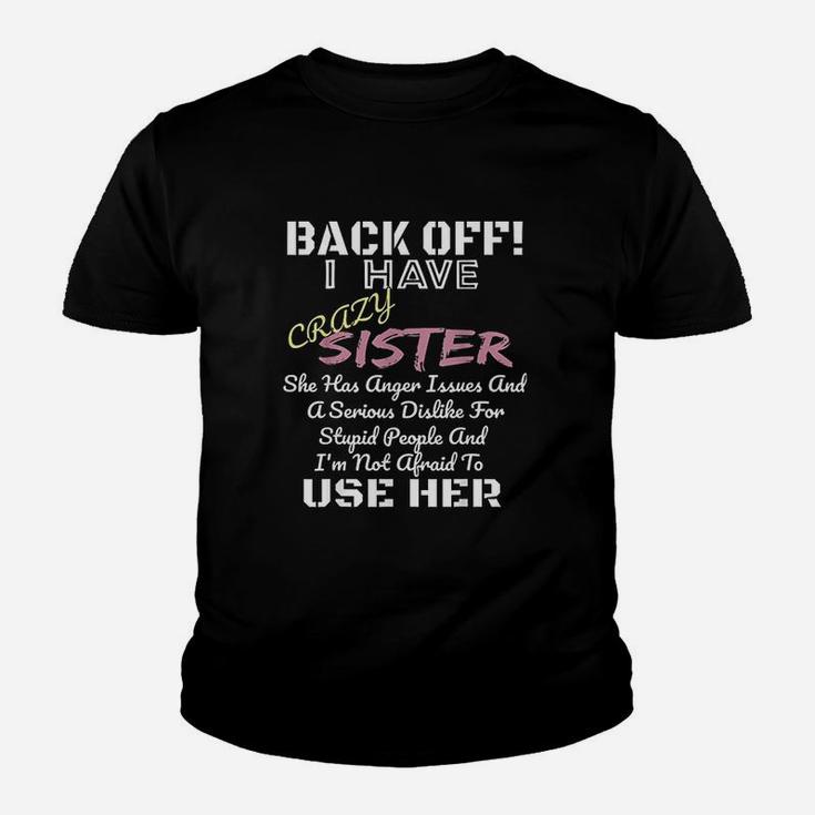 Back Off I Have A Crazy Sister Youth T-shirt