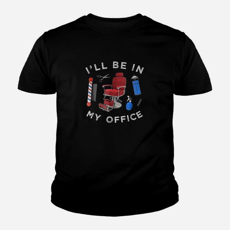 Barber I Will Be In My Office  Haircut Barbershop Youth T-shirt