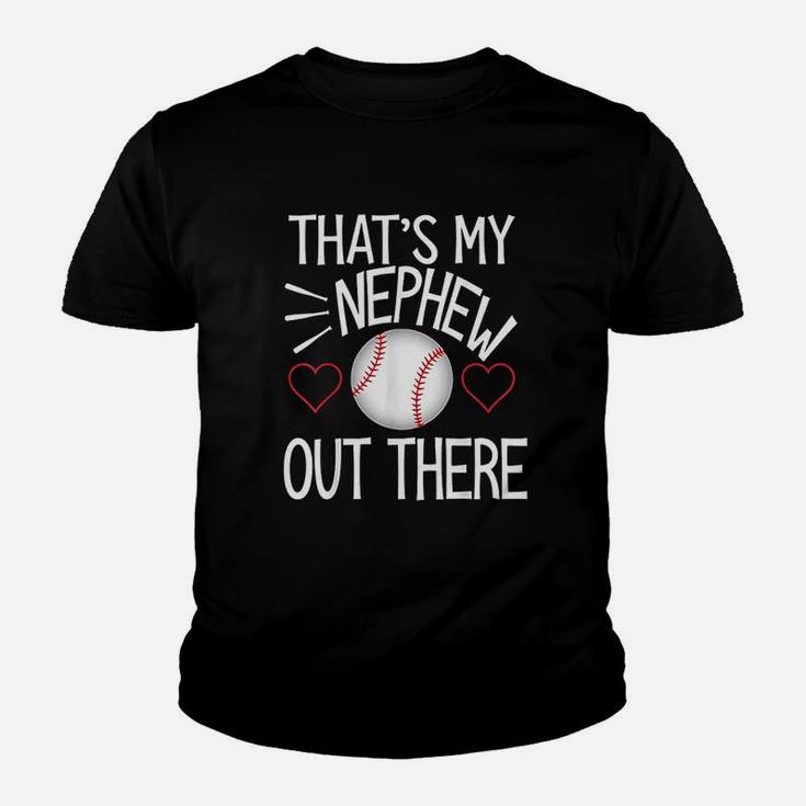 Baseball That Is My Nephew Out There Youth T-shirt