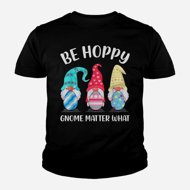 Be Hoppy Gnome Matter What Bunny Easter Egg Hunt Youth T-shirt