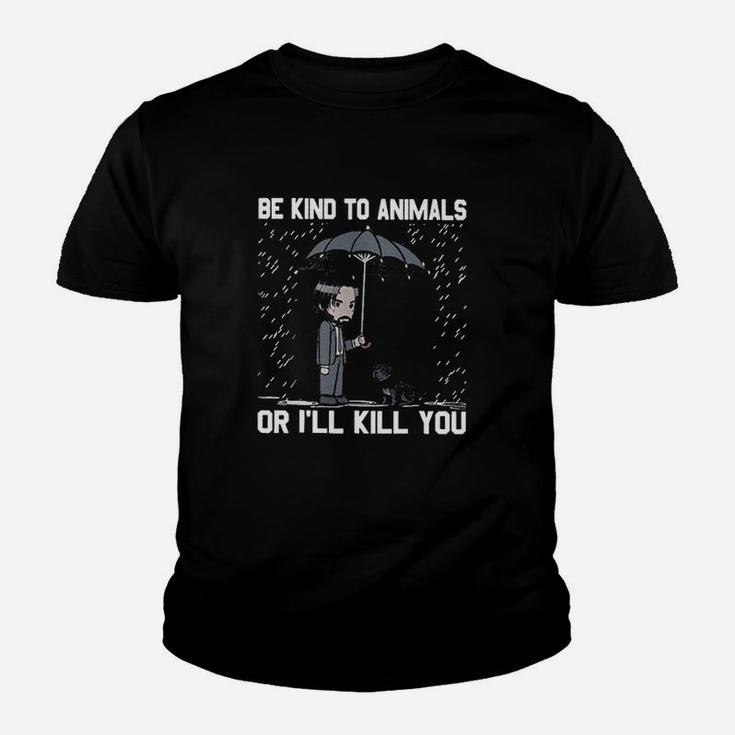 Be Kind To Animals Or I Will Kill You Youth T-shirt